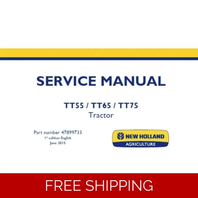 NEW HOLLAND TT55 , TT65 , TT75 TRACTOR SERVICE REPAIR MANUAL NEW HOLLAND TT55 , TT65 , TT75 TRACTOR SERVICE REPAIR MANUAL